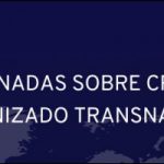 I Jornadas sobre Crimen Organizado Transnacional