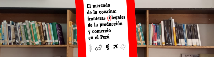 En este momento estás viendo Mercado de la cocaína : fronteras (i)legales de la producción y comercio en el Perú