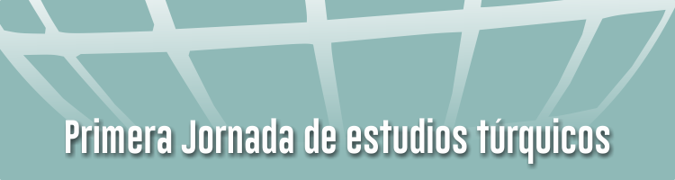 En este momento estás viendo <span class="hpt_headertitle">I Jornada de Estudios Túrquicos</span>